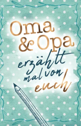 Oma & Opa - erzählt mal von euch: Liebevolles Erinnerungsbuch für Oma und Opa | Geschenkbuch für die Großeltern (Erzähl mal Sammlung) von Buchfaktur Verlag